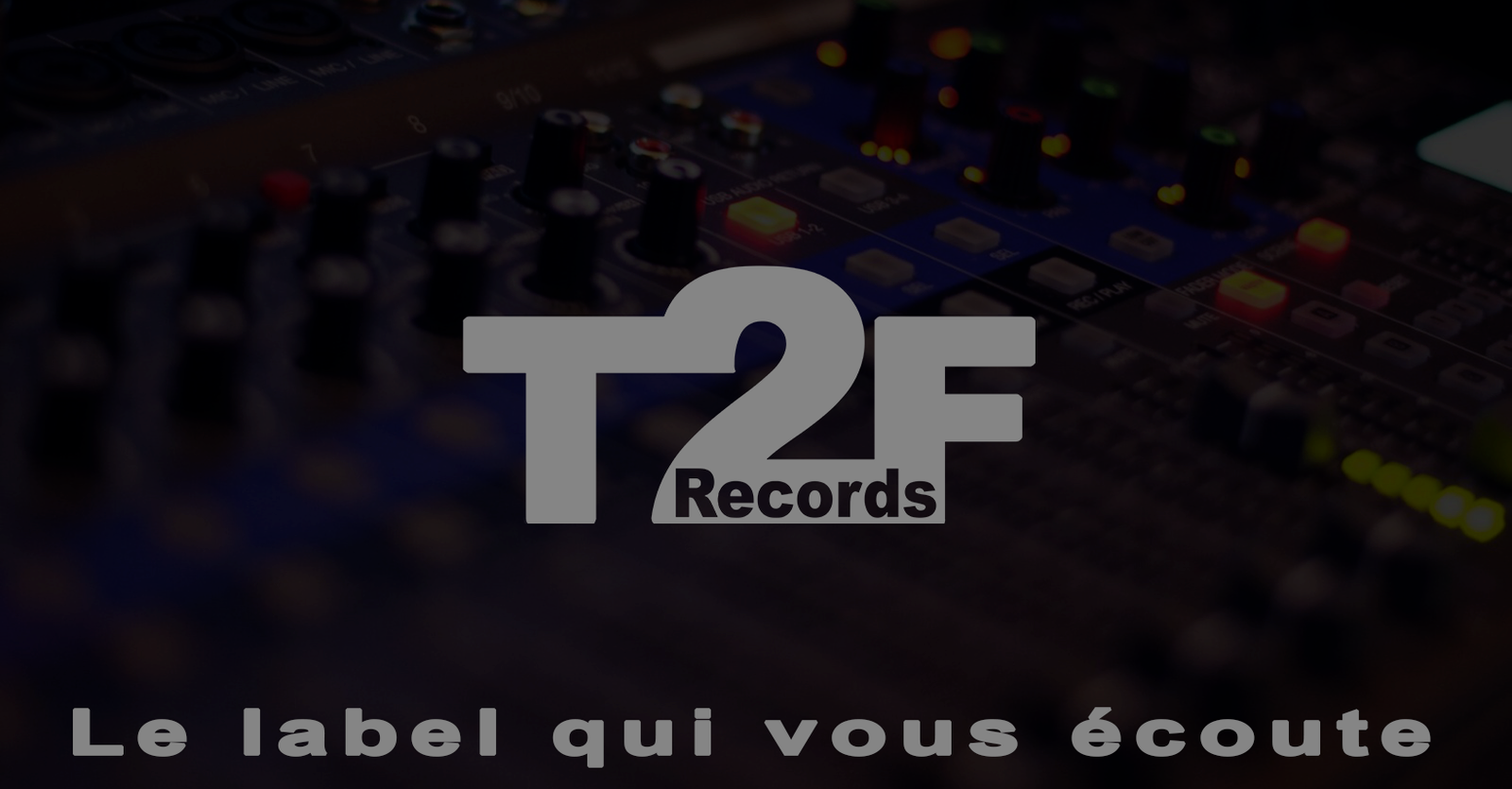T2F Records - Le label qui vous écoute